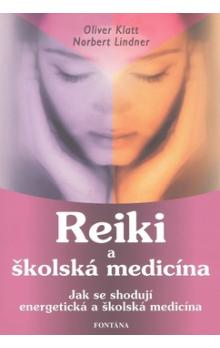 Reiki a školská medicína - O.Klatt, N.Lindner - Kliknutím na obrázek zavřete